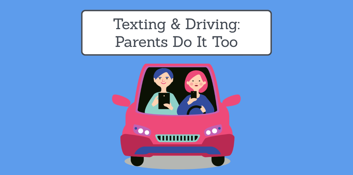 Texting & Driving: Parents Do It Too!