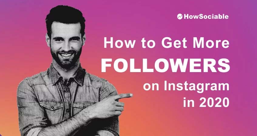 How To Get More Followers On Instagram in 2020