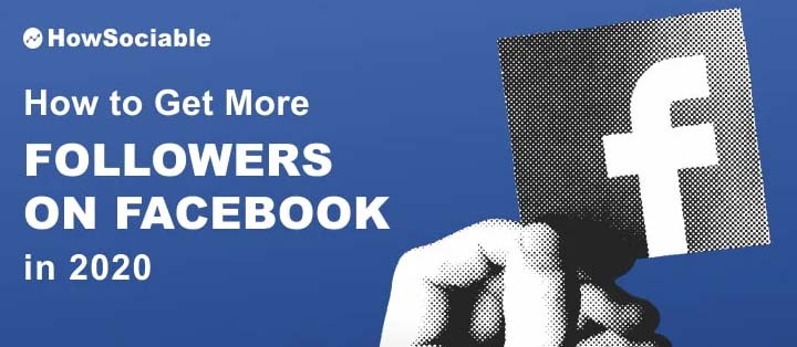 How to Get More Followers on Facebook in 2020