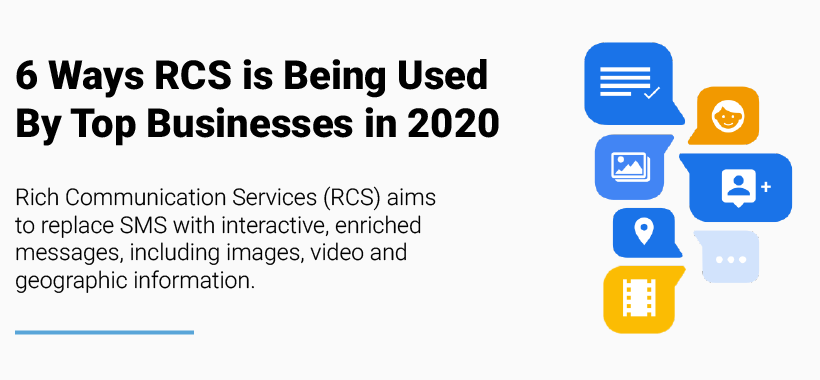 6 Ways RCS is Being Used By Top Businesses in 2020