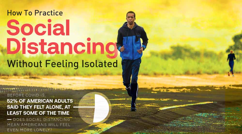 How To Practice Social Distancing Without Feeling Isolated