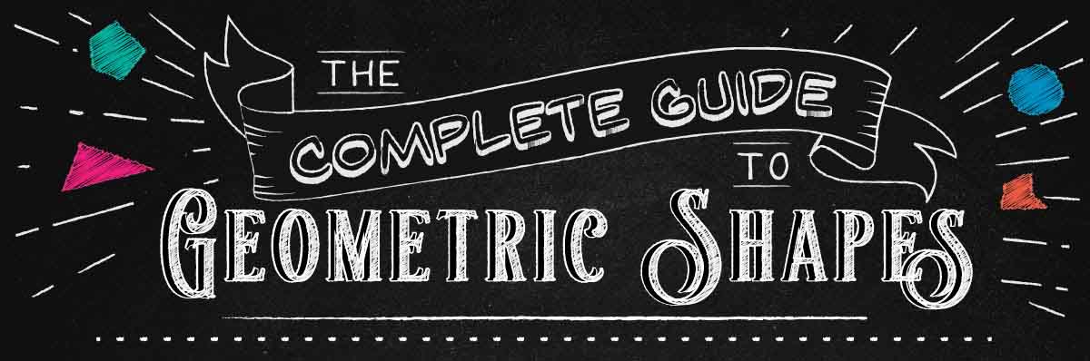 The Complete Guide to Geometric Shapes