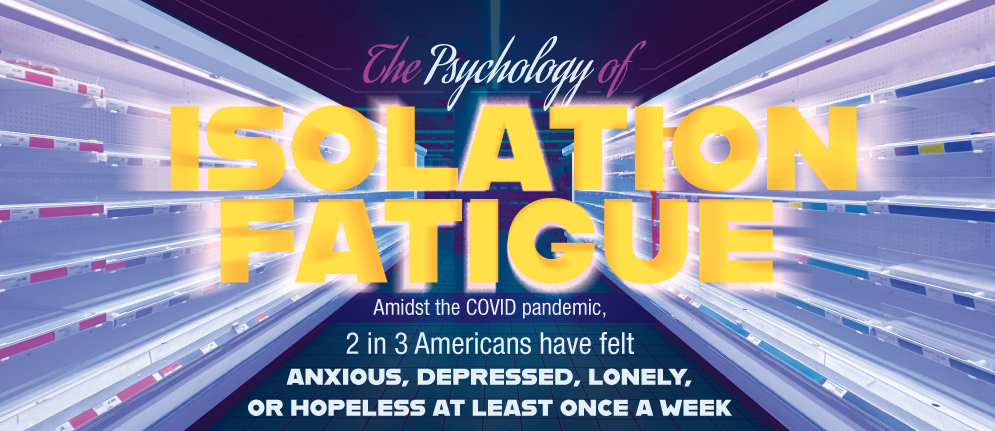 The Psychology of Isolation Fatigue