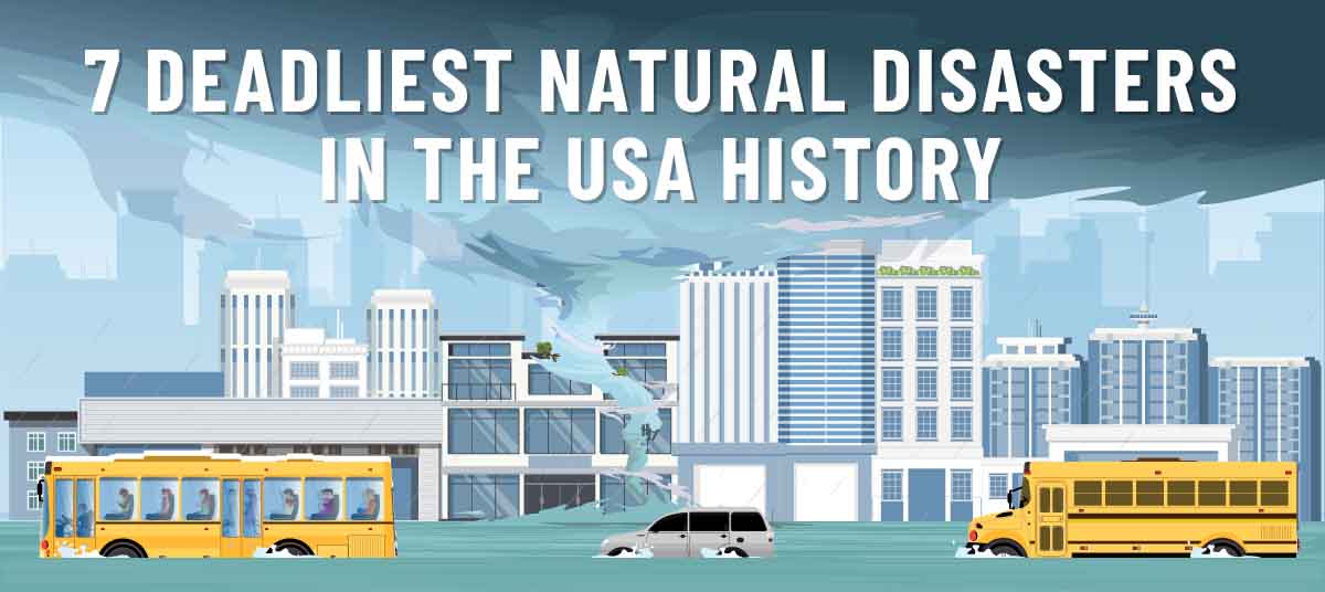 7 Deadliest Natural Disasters in the USA History