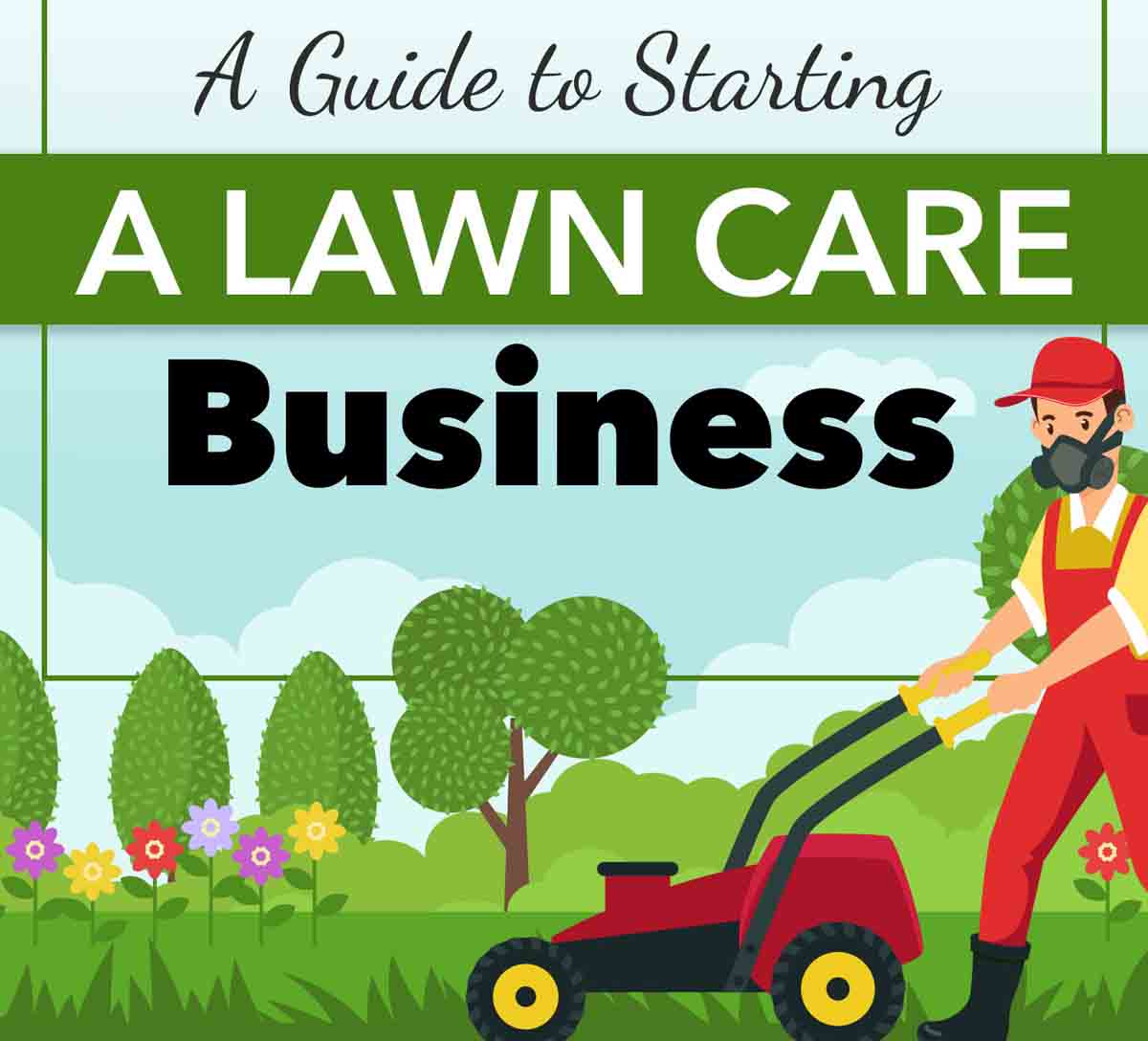 A Guide to Starting a Lawn Care Business