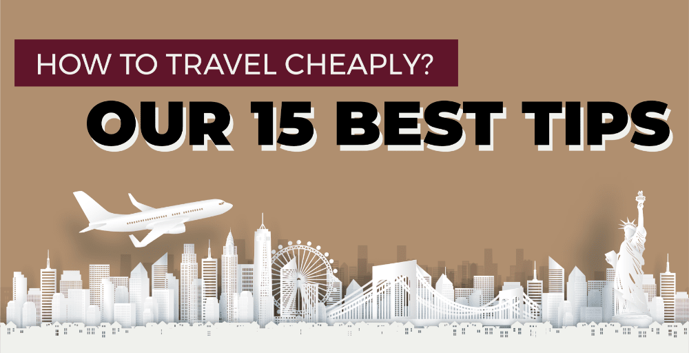 15 Top Tips on How to Travel Cheap