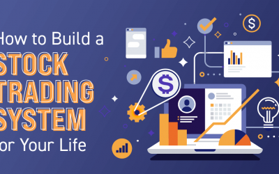 How to Build a Stock Trading System for Your Life