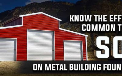 The Effects of Common Types of Soil on Metal Building Foundations