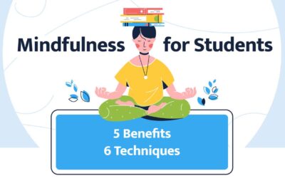 Mindfulness for Students: 5 Benefits & 6 Techniques