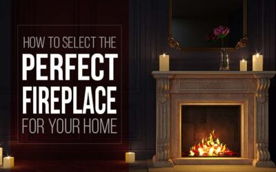 How to Select the Perfect Fireplace for Your Home