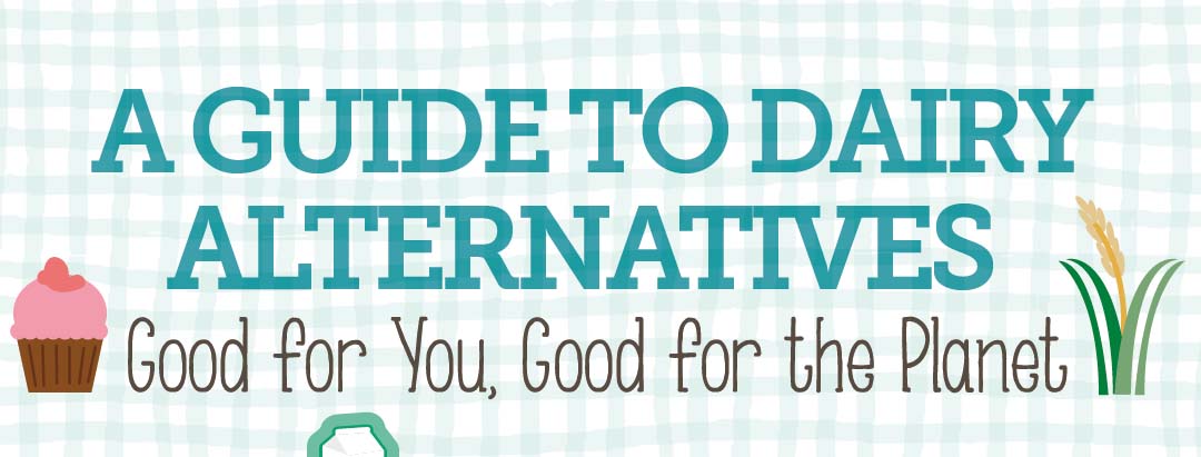 A Guide To Dairy Alternatives Infographic