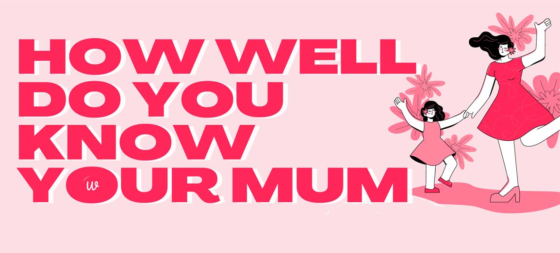 How Well Do You Really Know Your Mum? (Infographic)