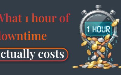 What 1 Hour of Downtime Actually Costs Your Business